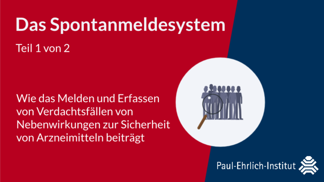 verweist auf: Wie die Sicherheit von Arzneimitteln überwacht wird – Das Spontanmeldesystem Startbild Erklärvideo Spontanmeldesystem (Quelle: Paul-Ehrlich-Institut) (verweist auf: Wie die Sicherheit von Arzneimitteln überwacht wird – Das Spontanmeldesystem)