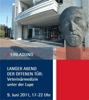 Langer Abend der offenen Tür: Veterinärmedizin unter der Lupe (09. Juni 2011, 17-22 Uhr) Langer Abend der offenen Tür: Veterinärmedizin unter der Lupe (09. Juni 2011, 17-22 Uhr)