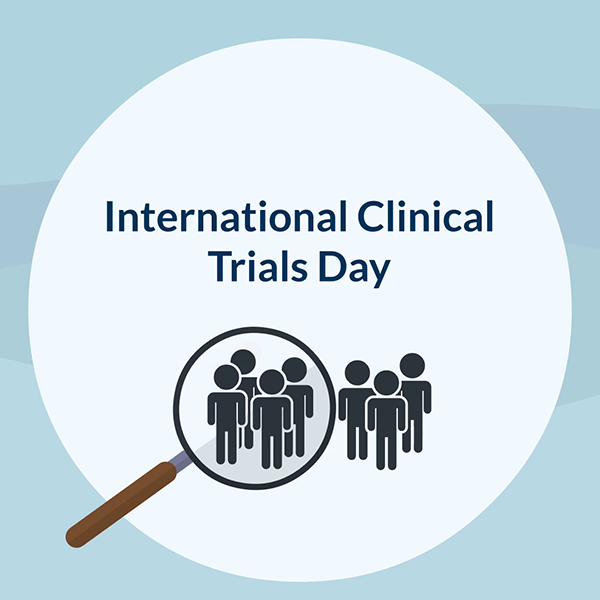 refer to: Clinical Trials Day 2025 International Clinical Trials Day (refer to: Clinical Trials Day 2025)